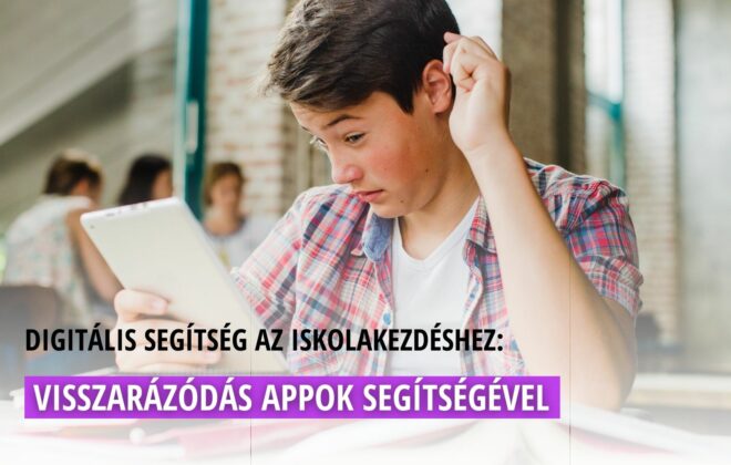 Digitális segítség az iskolakezdéshez: visszarázódás appok segítségével