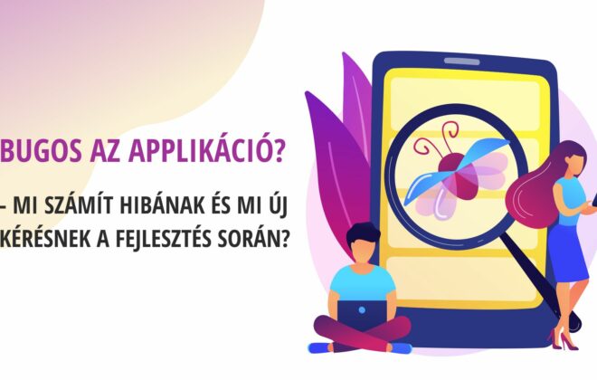 Mi számít hibának és mi új kérésnek az applikáció fejlesztés során?